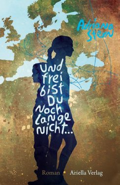 Neues Buch von Adriana Stern – Und frei bist du noch lange nicht