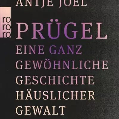 New: “Prügel” by Antje Joel (Rowohlt Verlag)